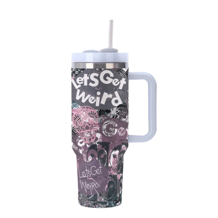 Let's Get Weird | 40oz Tumbler