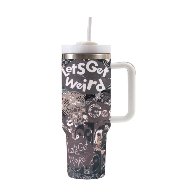 Let's Get Weird | 40oz Tumbler