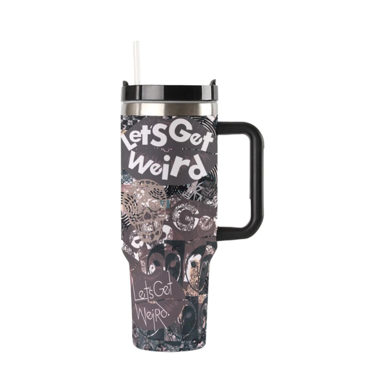 Let's Get Weird | 40oz Tumbler